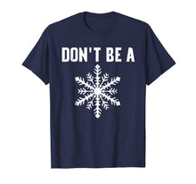 Load image into Gallery viewer, DONT BE A SNOWFLAKE T-SHIRT FUNNY POLITICAL SHIRTS