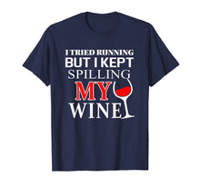 Load image into Gallery viewer, I tried Running but I Kept Spilling My Wine | funny t-shirt