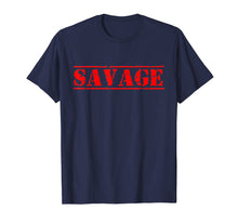 Load image into Gallery viewer, Savage Shirt T-shirt