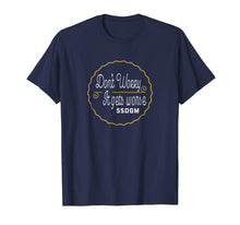 Load image into Gallery viewer, Don't Worry It Get Worse SSDGM T-Shirt
