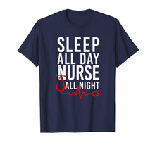 Load image into Gallery viewer, Sleep All Day Nurse All Night T-Shirt