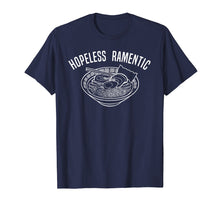 Load image into Gallery viewer, Ramen Shirt, Hopeless Romantic Japanese Noodle Pun Tee Gift