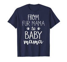 Load image into Gallery viewer, FROM FUR MAMA TO BABY MAMA Tshirt Dog Lover Gift
