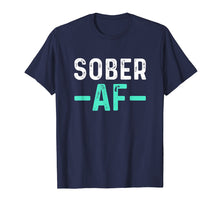 Load image into Gallery viewer, Sober AF | Sobriety AA Recovery Step T-Shirt