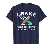 Load image into Gallery viewer, Funny Baking TShirt Because Punching People Frowned Upon