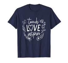 Load image into Gallery viewer, Teach Love Inspire Teacher T Shirt Gift