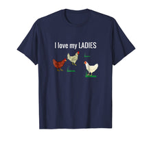 Load image into Gallery viewer, Funny Chicken t shirt for chicken farmers! I Love My Ladies