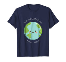 Load image into Gallery viewer, Keep The Earth Clean It's Not Uranus - Funny Recycle T-Shirt