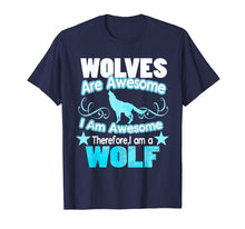 Load image into Gallery viewer, Wolves Are Awesome I Am Awesome Funny Wolf T-Shirt