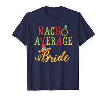Load image into Gallery viewer, Womens Cinco De Mayo Shirts Nacho Average Bride Wedding Gift