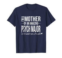 Load image into Gallery viewer, Mom of a Psychology Major T-Shirt Future Psychologist Parent