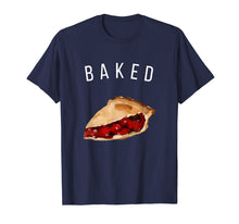 Load image into Gallery viewer, Baked Like Cherry Pie Apple Funny Girls Meme T Shirt