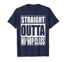 Load image into Gallery viewer, Straight Outta Hip Hop Dance Class T-Shirt Dancer Gift Shirt