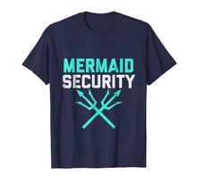 Load image into Gallery viewer, Mermaid Security Swimmer Birthday Gift Shirt
