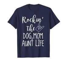 Load image into Gallery viewer, Rockin the dog and mom aunt life