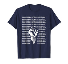 Load image into Gallery viewer, No human being is illegal Resist T Shirt
