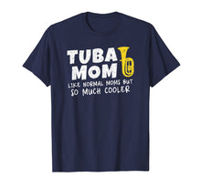 Load image into Gallery viewer, Tuba Mom Funny Marching Band Gift T Shirt