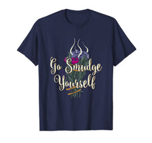 Load image into Gallery viewer, Go Smudge Yourself Tshirt Smudging Feather Funny Gift Tee