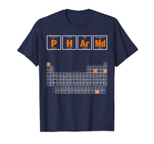 Load image into Gallery viewer, PharmD Periodic Table of Elements Pharmacy Pharmacist Shirt