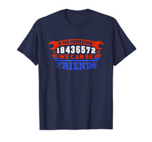 Load image into Gallery viewer, If You Understand 18436572 We Can Be Friends Funny Mechanic