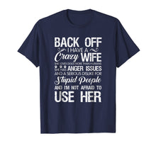 Load image into Gallery viewer, Back Off I Have A Crazy Wife She Loves Dogs More Than Humans