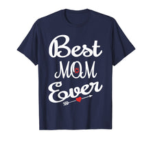 Load image into Gallery viewer, Best Mom Ever Mothers Day T-Shirt Gifts for Mom