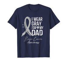 Load image into Gallery viewer, I Wear Gray For My Dad Shirt Brain Cancer Awareness Gift