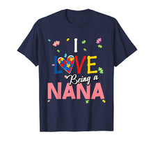 Load image into Gallery viewer, I Love Being a Nana Autism Awareness T-Shirt Mother's Day