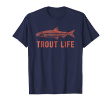 Load image into Gallery viewer, Trout Life T-Shirt, Fly Fishing Shirt, Fishing T-Shirt