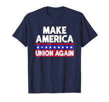Load image into Gallery viewer, Funny Make America Union Again Union Workers Shirt