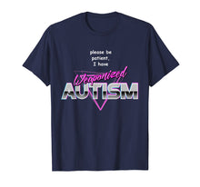 Load image into Gallery viewer, Please Be Patient I Have Weaponised Autism T-Shirt - Meme