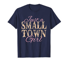 Load image into Gallery viewer, Just a Small Town Girl - Lonely World T-Shirt