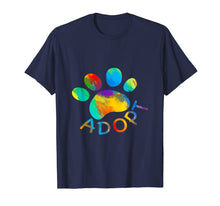Load image into Gallery viewer, Dog Adoption Adopt Rescue Gift T Shirt For Men Women Kids