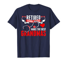 Load image into Gallery viewer, Retired School Nurses Make The Best Grandmas Tshirt