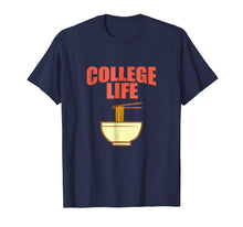 Load image into Gallery viewer, Funny College Life Ramen Shirt Boys Girls Student Gift Idea