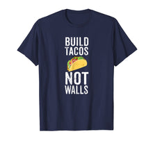 Load image into Gallery viewer, Build Tacos Not Walls Shirt Funny Fiesta Taco Tee for Women