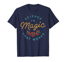 Load image into Gallery viewer, Science Is Magic That Works T-shirt