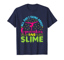 Load image into Gallery viewer, All Day I Think About Gymnastics And Slime T-Shirt