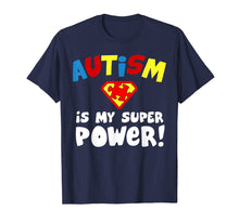 Load image into Gallery viewer, Autism is My Superpower Shirt Autism Awareness T-Shirt Gift