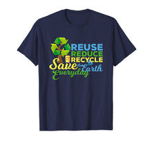 Load image into Gallery viewer, Earth Day T-shirt | Reuse Reduce Recycle Save The Earth