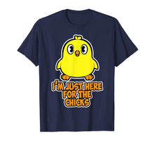 Load image into Gallery viewer, Funny I'm just here for the chicks T Shirt for Women Men Boy