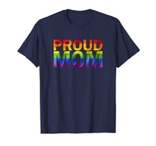 Load image into Gallery viewer, Gay Pride Shirt Proud Mom LGBT parent t-shirt Mother's Day