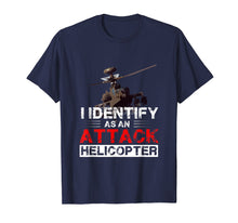 Load image into Gallery viewer, I Identify As An Attack Helicopter Funny Satire T-shirt