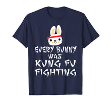Load image into Gallery viewer, Every Bunny Was Kung Fu Fighting Funny Easter Rabbit T Shirt