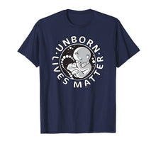 Load image into Gallery viewer, Pro-Life Anti-Abortion T Shirt Unborn Lives Matter Women Men
