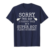 Load image into Gallery viewer, Taken by a Super Hot Flight Attendant Shirt