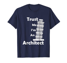 Load image into Gallery viewer, Trust Me I'm An Architect t-shirt