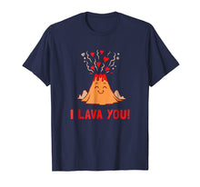 Load image into Gallery viewer, I Lava You T-Shirt - Funny Volcano Valentines Love