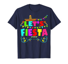 Load image into Gallery viewer, Lets Fiesta Mexican Cinco De Mayo 2019 Party T-Shirt