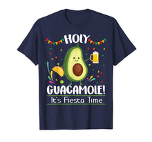 Load image into Gallery viewer, Holy Guacamole It's Fiesta Time Cinco De Mayo Shirt Mexican